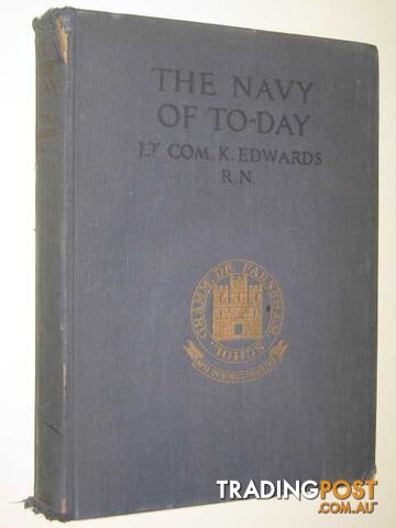 The Navy of Today  - Edwards Lt Com K. - 1939