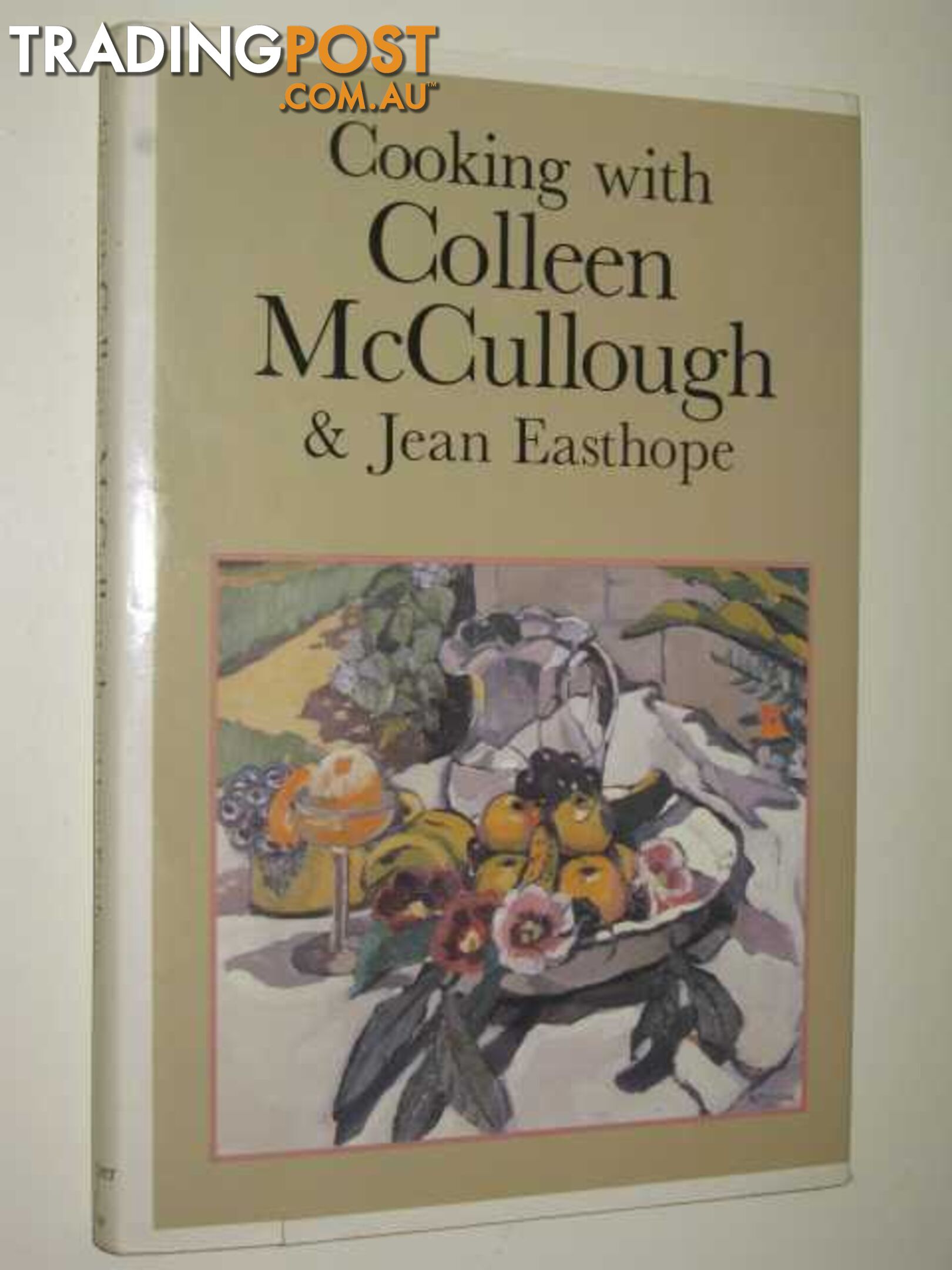 Cooking With Colleen McCullough  - Easthope Jean - 1982