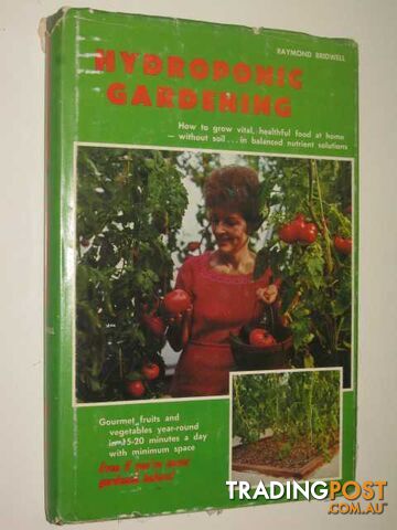 Hydroponic Gardening : The 'Magic' of Modern Hydroponics for the Home Gardener  - Bridwell Raymond - 1972