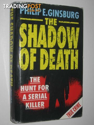 The Shadow of Death : The Hunt for a Serial Killer  - Ginsburg Philip E. - 1993