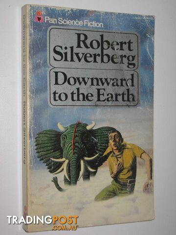 Downward to the Earth  - Silverberg Robert - 1978