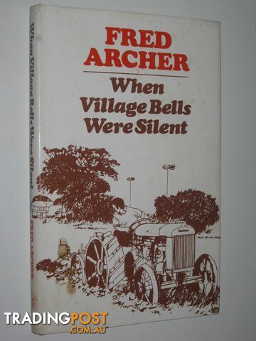 When Village Bells Were Silent  - Archer Fred - 1976