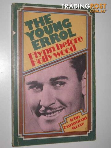 The Young Errol : Flynn Before Hollywood  - Moore John Hammond - 1975