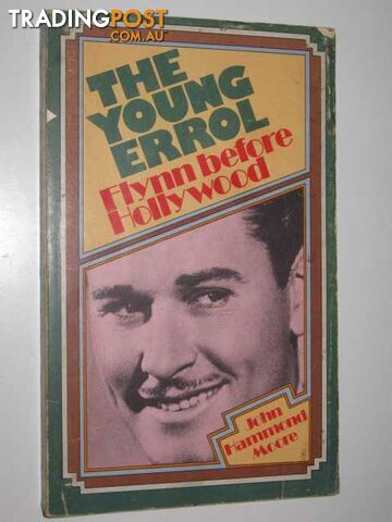 The Young Errol : Flynn Before Hollywood  - Moore John Hammond - 1975