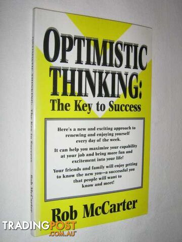 Optimistic Thinking : The Key to Success  - McCarter Rob - 1994