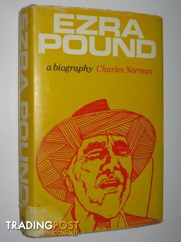 Ezra Pound : A Biography - Norman Charles - 1969