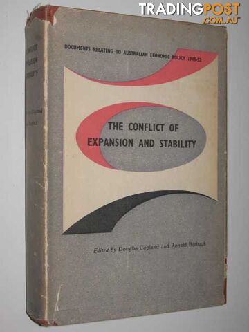 The Conflict of Expansion and Stability : Documents Relating to Australian Economic Policy 1945-52  - Copland Douglas & Barback, Ronald - 1957