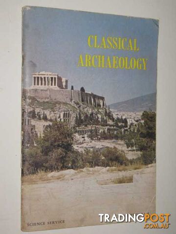 Classical Archaeology  - Barker Felix - 1962