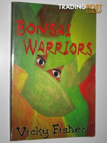 Bonsai Warriors - Fisher Vicky - 2010