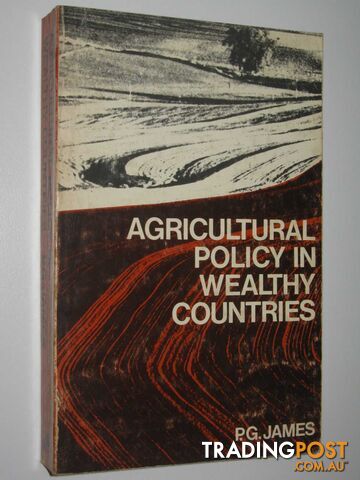 Agricultural Policy in Wealthy Countries  - James P. G. - 1971
