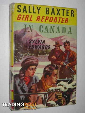 In Canada - Sally Baxter Girl Reporter Series #4 - Edwards Sylvia - No date