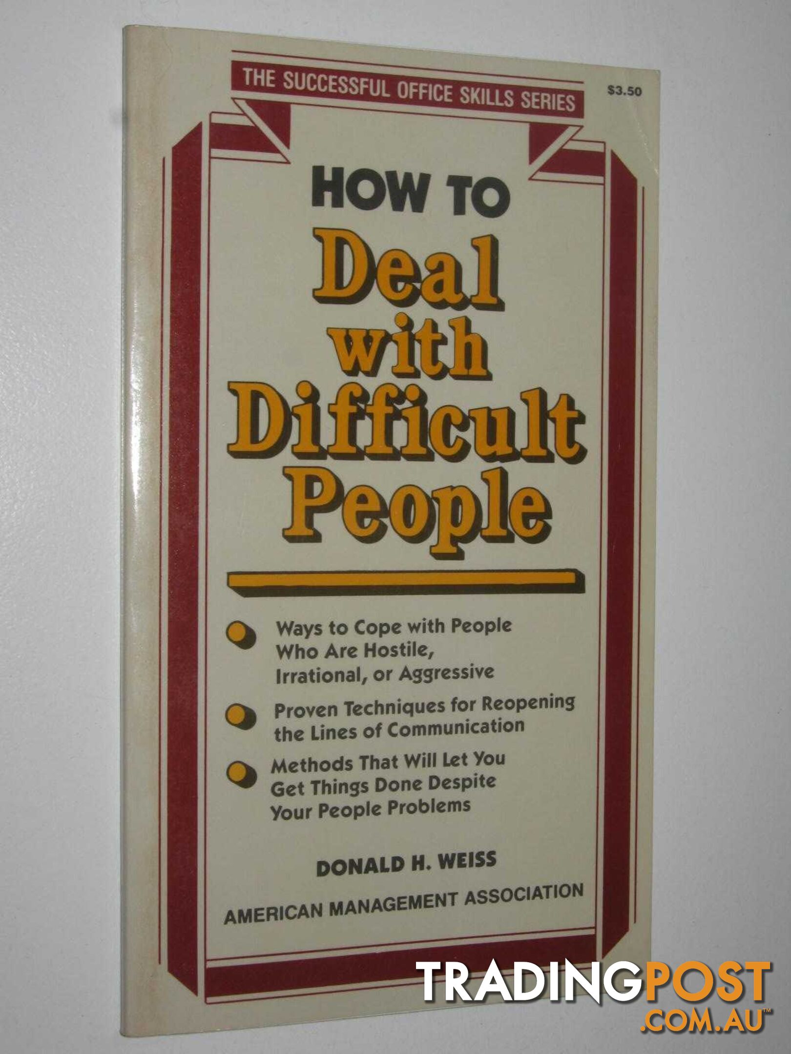 How To Deal With Difficult People  - Weiss Donald H - 1987