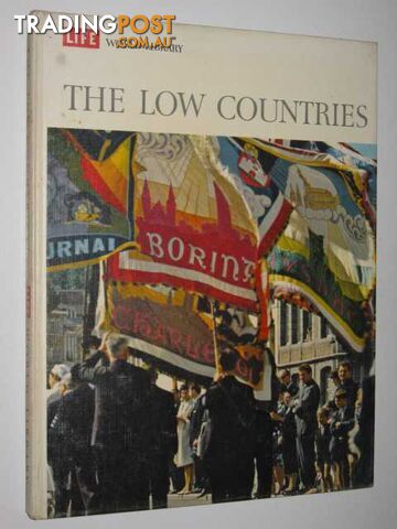Life World Library : The Low Countries  - Rachlis Eugene - 1963