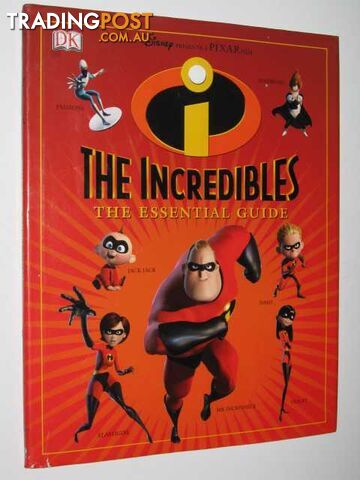 The Incredibles: The Essential Guide - Cole Stephen - 2004