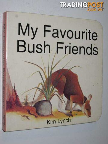My Favourite Bush Friends - Lynch Kim - 1996