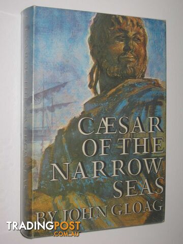 Caesar of the Narrow Seas  - Gloag John - 1969