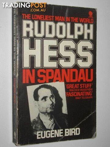 The Loneliest Man in the World : Rudolf Hess in Spandau  - Bird Eugene - 1976