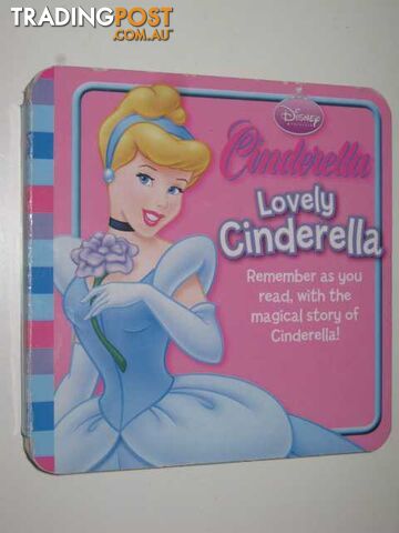 Disney "Cinderella": Lovely Cinderella  - Author Not Stated - 2008