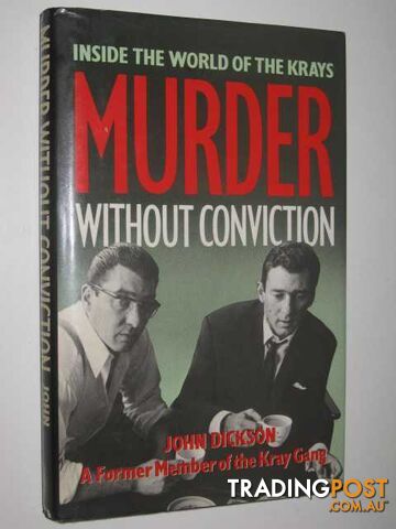Murder Without Conviction : Inside the World of the Krays  - Dickson John - 1986