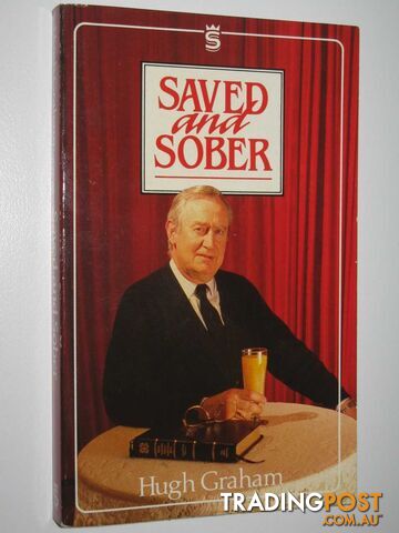 Saved and Sober  - Graham Hugh - 1988