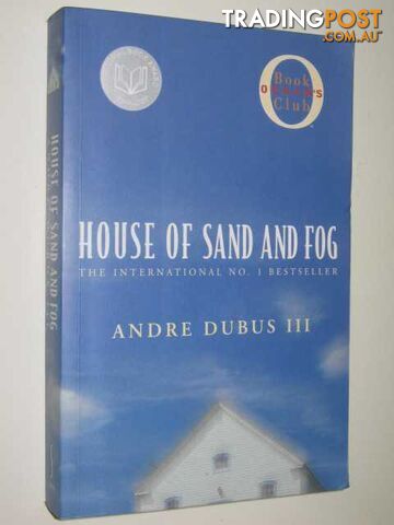 House of Sand and Fog  - Dubus Andre - 2002