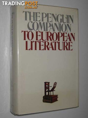 The Penguin Companion to European Literature  - Thorlby Anthony - 1969