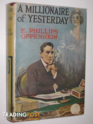 A Millionaire of Yesterday - Oppenheim E. Phillips - No date