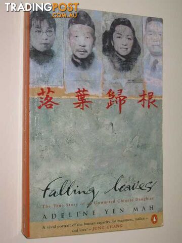 Falling Leaves : The True Story of an Unwanted Chinese Daughter - Yen Mah...