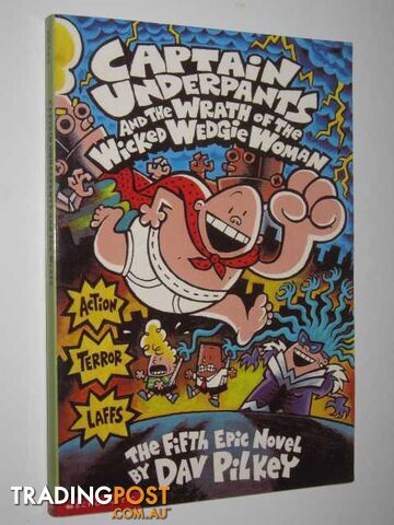 Captain Underpants and the Wrath of the Wicked Wedgie Woman - Pilkey Dav - 2001