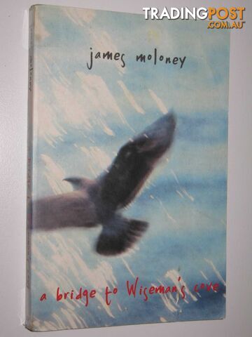 A Bridge to Wiseman's Cove  - Moloney James - 2002