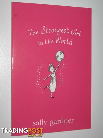 The Strongest Girl in the World - Magical Children Series #2 - Gardner Sally -...