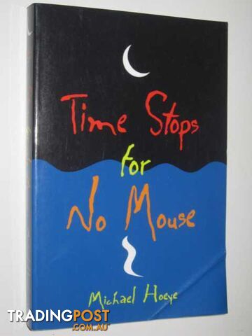 Time Stops for No Mouse - Hoeye Michael - 2001