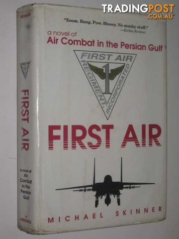 First Air : A Novel of Air Combat in the Persian Gulf - Skinner Michael - 1991