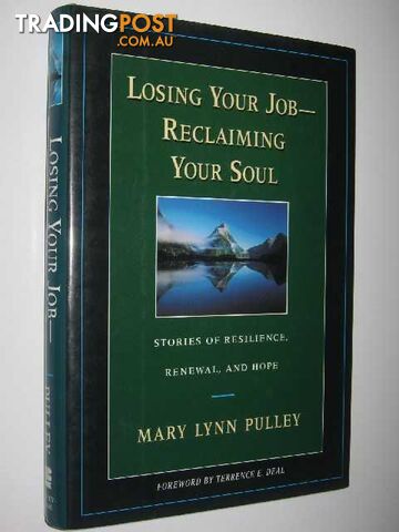 Losing Your Job : Reclaiming Your Soul - Pulley Mary Lynn - 1997