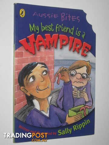 My Best Friend is a Vampire - Aussie Bites Series  - Rippin Sally - 2006