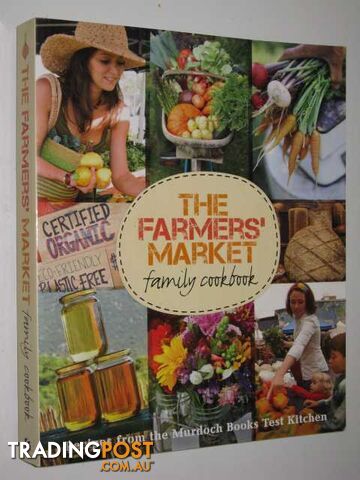 The Farmers' Market Family Cookbook  - Sterio Gabriella - 2012