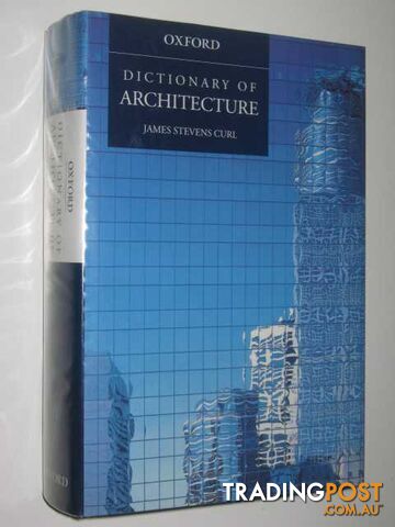 Dictionary of Architecture - Curl James Stevens - 1999
