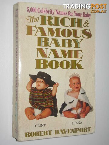 The Rich and Famous Baby Name Book - Davenport Robert - 1994