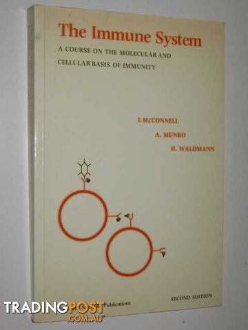 The Immune System : A Course On The Molecular And Cellular Basis Of Immunity  - McConnell I. & Munro, A. & Waldmann, H. - 1984