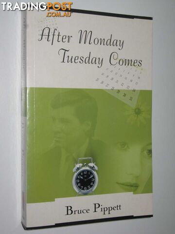 After Monday Tuesday Comes - Pippett Bruce - 2003