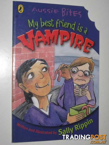 My Best Friend is a Vampire - Aussie Bites Series - Rippin Sally - 2006