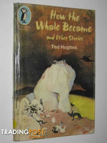 How The Whale Became And Other Stories  - Hughes Ted - 1972