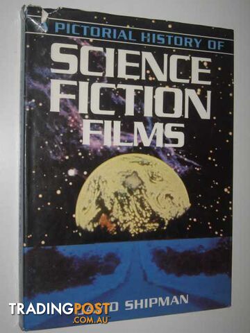 A Pictorial History of Science Fiction Films - Shipman David - 1985