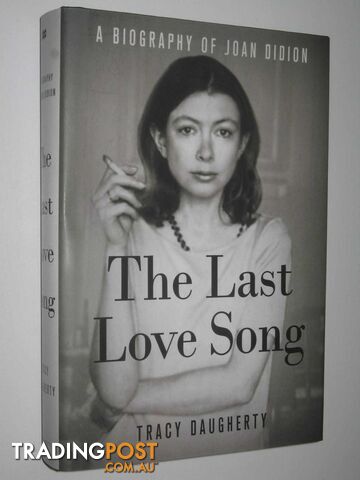 The Last Love Song - Joan Didion  - Daugherty Tracy - 2015