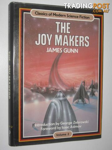 The Joy Makers - Classics of Modern Science Fiction Series #2 - Gunn James -...