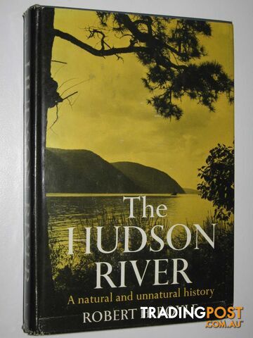 The Hudson River : A Natural and Unnatural History  - Boyle Robert H. - 1969