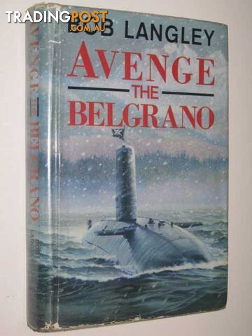 Avenge the Belgrano - Langley Bob - 1988