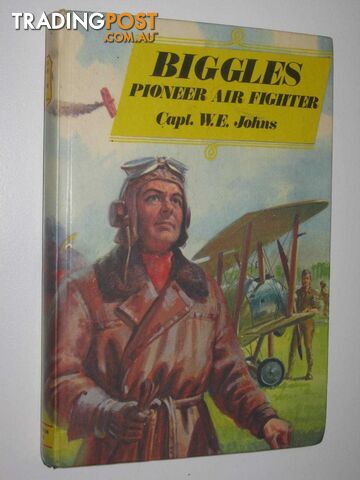 Biggles, Pioneer Air Fighter  - Johns Captain W. E. - No date