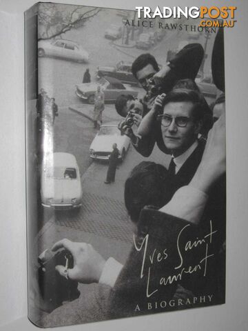 Yves Saint Laurent : A Biography  - Rawsthorn Alice - 1996