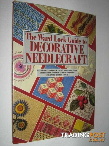 The Ward Lock Guide to Decorative Needlecraft  - Pyman Kit & Edwards, Carole & Healey, Frances & Milne, Judith - 1984